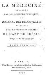 La medecine eclairee par les sciences physiques, ou journal des decouvertes relatives aux differentes parties de l'art de guerir