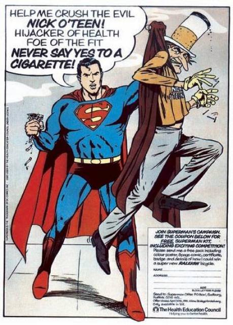 Nick O'Teen. Un villano de Superman creado específicamente para el Consejo de Educación para la Salud. Llevaba un sombrero de copa del color de un cigarrillo y su nombre era un juego con el nombre de la nicotina.